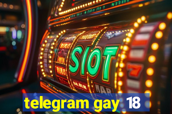 telegram gay 18